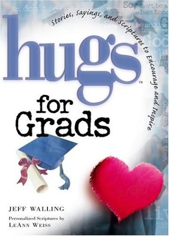 Beispielbild fr Hugs for Grads: Stories, Sayings, and Scriptures to Encourage and Inspire the Heart zum Verkauf von SecondSale