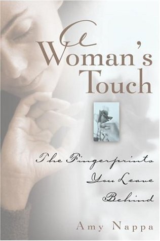 Beispielbild fr A Woman's Touch : The Fingerprints You Leave Behind zum Verkauf von Better World Books