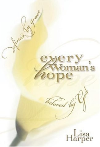 Beispielbild fr Every Woman's Hope : Defined by Grace Beloved by God zum Verkauf von Better World Books