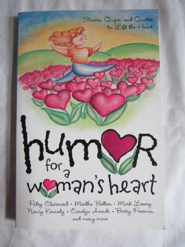 Stock image for Humor for a Woman's Heart: Stories, Quips, and Quotes to Lift the Heart for sale by SecondSale