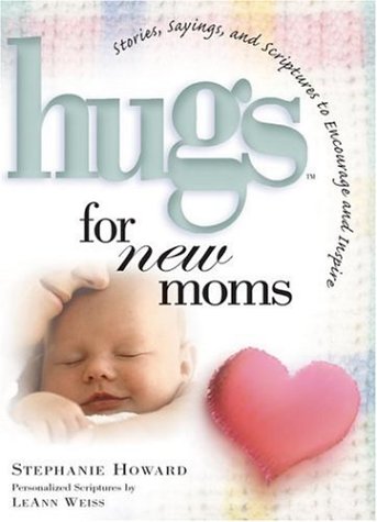 9781582292236: Hugs For New Moms - Stories, Sayings, And Scriptures To Encourage And Inspire