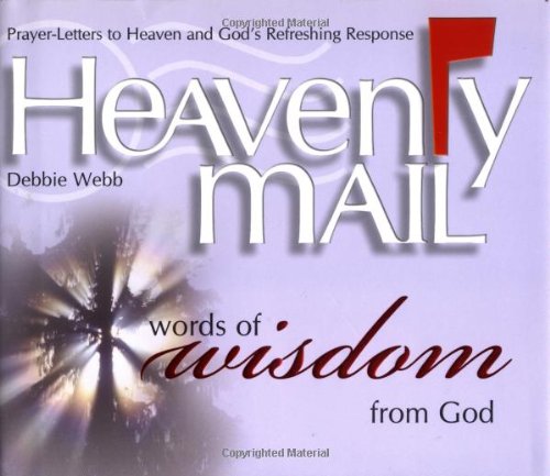 Stock image for Heavenly Mail/Words of Wisdom: Prayers Letters to Heaven and God's Refreshing Response for sale by SecondSale