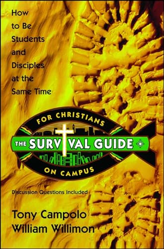 Survival Guide for Christians on Campus: How to be students and disciples at the same time (9781582292366) by Campolo, Tony; Willimon, William