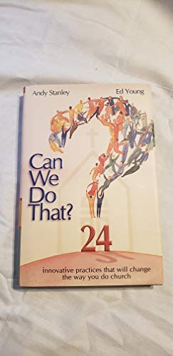 Stock image for Can We Do That: 24 Innovative Practices That Will Change the Way You Do Church for sale by Gulf Coast Books