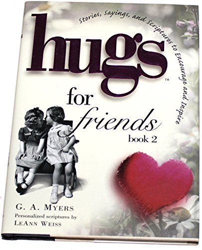 9781582292984: Hugs for Friends 2: Stories, Sayings, and Scriptures to Encourage and Inspire (Hugs Series)