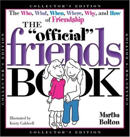 The Official Friends Book (Collector's Edition) (9781582293073) by Bolton, Martha