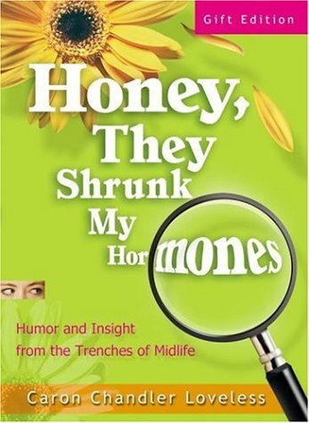 9781582293653: Honey, They Shrunk My Hormones