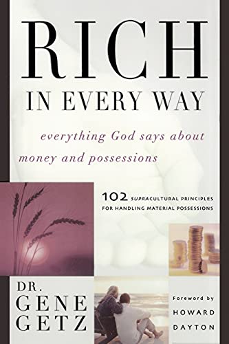 Rich In Every Way: Everything God Says About Money And Possessions: 102 Supracultural Principles ...