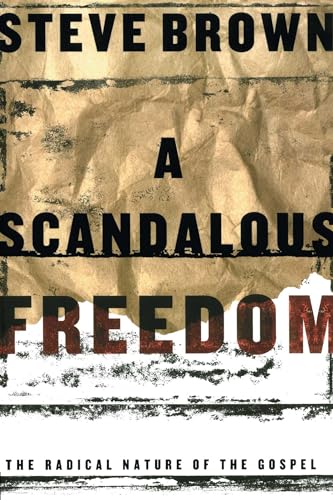 Stock image for A Scandalous Freedom: The Radical Nature of the Gospel for sale by Barnes & Nooyen Books