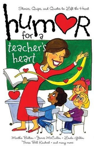 Stock image for Humor for a Teacher's Heart: Stories, Quips, and Quotes to Lift the Heart for sale by SecondSale