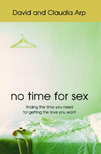 Imagen de archivo de No Time for Sex: Finding the Time You Need for Getting the Love You Want a la venta por Goodwill