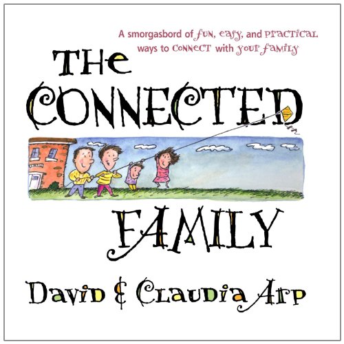 Beispielbild fr The Connected Family: A Smorgasbord of Fun, Easy and Practical Ways to Connect a zum Verkauf von ThriftBooks-Atlanta