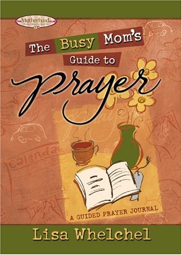 Beispielbild fr Busy Mom's Guide Prayer: A Guided Prayer Journal (Motherhood Club) zum Verkauf von Gulf Coast Books