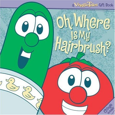 Imagen de archivo de VeggieTales Oh, Where Is My Hairbrush? [With CD] a la venta por ThriftBooks-Atlanta