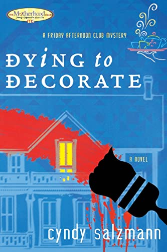 Beispielbild fr Dying to Decorate: A Friday Afternoon Club Mystery zum Verkauf von Revaluation Books