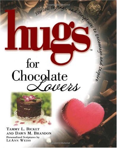 Beispielbild fr Hugs For Chocolate Lovers: Stories Saying And Scriptures To Encourage And Inspire (hugs Series) zum Verkauf von SecondSale