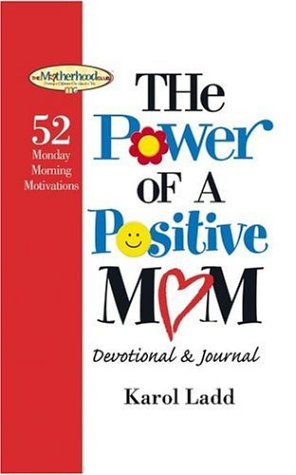 Stock image for The Power of a Postive Mom Devotional: 52 Monday Morning Motivations (Motherhood Club) for sale by Once Upon A Time Books