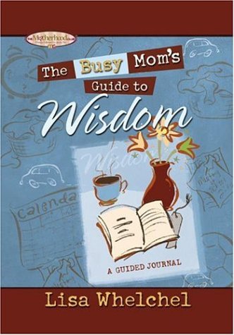 Beispielbild fr The Busy Mom's Guide to Wisdom (Motherhood Club) zum Verkauf von SecondSale