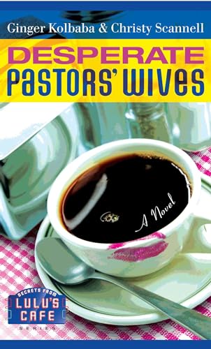 Beispielbild fr Desperate Pastors' Wives (Secrets from Lulu's Cafe Series #1) zum Verkauf von SecondSale