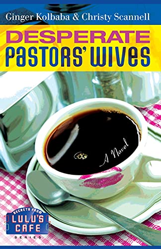 Stock image for Desperate Pastors' Wives (Secrets from Lulu's Cafe Series #1) for sale by SecondSale