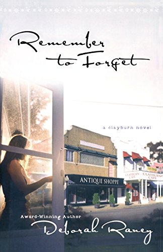 Remember to Forget: A Clayburn Novel (9781582296432) by Raney, Deborah