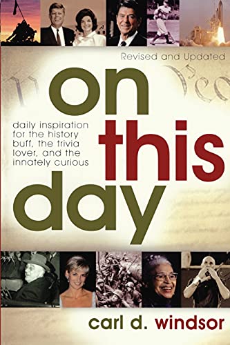 9781582296548: On This Day: Daily Inspiration for the History Buff, the Trivia Lover, and the Innately Curious