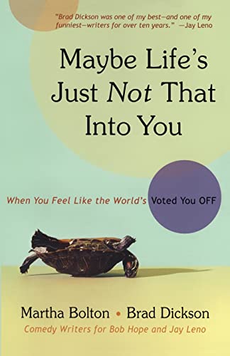Stock image for Maybe Life's Just Not That Into You: When You feel Like the World's Voted You Off for sale by Wonder Book