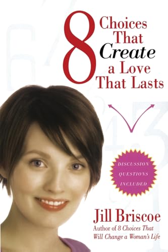 8 Choices That Create a Love That Lasts (9781582296647) by Briscoe, Jill