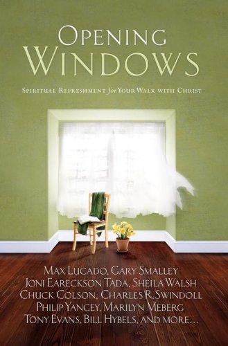 Opening Windows: Spiritual Refreshment for Your Walk with Christ (9781582296760) by Max Lucado