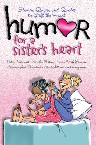 Stock image for Humor for a Sister's Heart: Stories, Quips, and Quotes to Lift the Heart for sale by Bayside Books