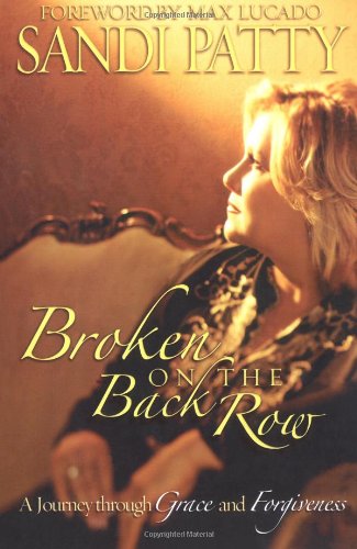 Beispielbild fr Broken on the Back Row : A Journey Through Grace and Forgiveness zum Verkauf von Better World Books