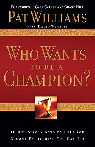 Stock image for Who Wants to be a Champion?: 10 Building Blocks to Help You Become Everything You Can Be! for sale by Ergodebooks