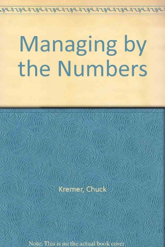 Stock image for Managing by the Numbers: A Commonsense Guide to Understanding and Using Your Company's Financials An Essential Resource for Growing Businesses for sale by Idaho Youth Ranch Books
