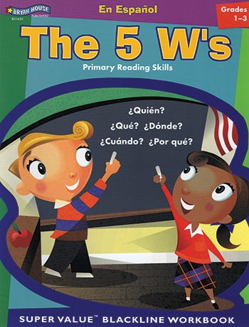 9781582321455: 5 W's - Spanish Version Grades 1 to 3- Bryan House (Spanish Edition)