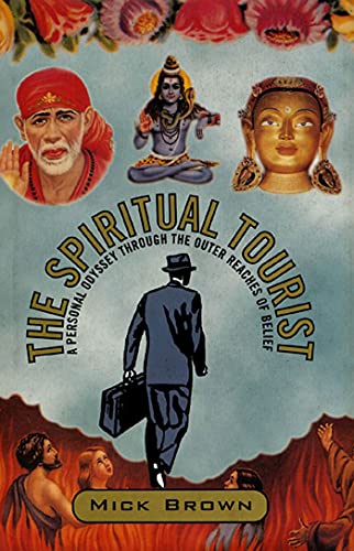 Imagen de archivo de The Spiritual Tourist: A Personal Odyssey Through the Outer Reaches of Belief a la venta por ThriftBooks-Atlanta