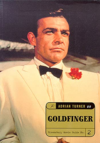 9781582340159: Adrian Turner on Goldfinger (Bloomsbury Movie Guides, 2)
