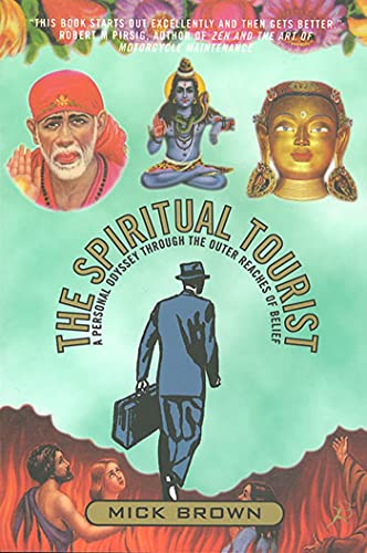 9781582340340: The Spiritual Tourist: A Personal Odyssey Through the Outer Reaches of Belief