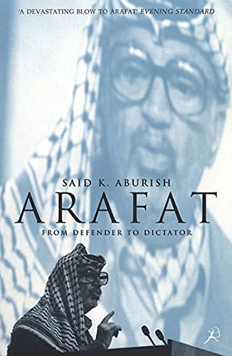 Beispielbild fr Arafat: From Defender to Dictator zum Verkauf von More Than Words