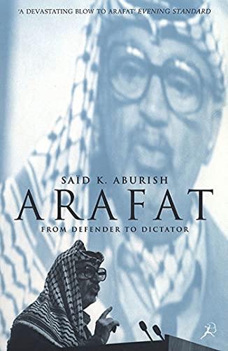 Stock image for Arafat: From Defender to Dictator for sale by More Than Words