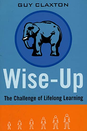 Stock image for Wise Up: The Challenge of Lifelong Learning for sale by ThriftBooks-Dallas