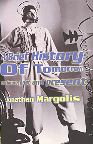 Imagen de archivo de Brief History of Tomorrow: The Future Past and Present a la venta por 20th Century Lost & Found