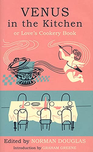 Beispielbild fr Venus in the Kitchen or Love's Cookery Book zum Verkauf von cookbookjj