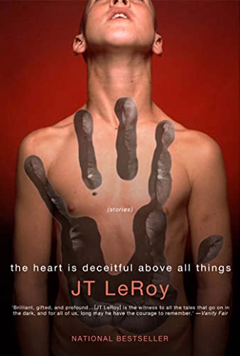 The Heart is Deceitful Above All Things (9781582342115) by Leroy, J. T.