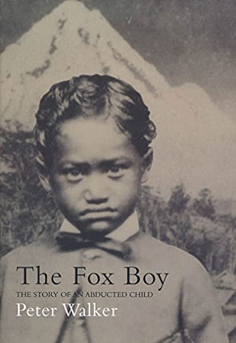 The Fox Boy: The Story of an Abducted Child (9781582342191) by Walker, Peter