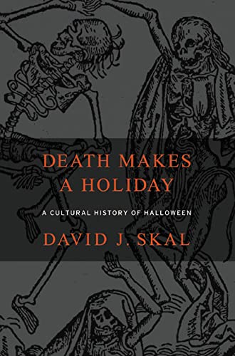 Stock image for Death Makes a Holiday: A Cultural History of Halloween for sale by Bayside Books