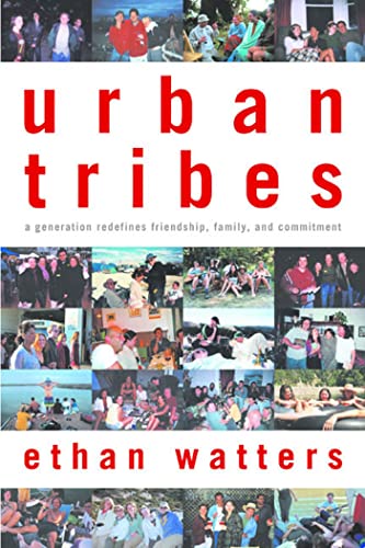 Stock image for Urban Tribes: A Generation Redefines Friendship, Family, and Commitment for sale by SecondSale