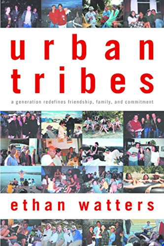 9781582342641: Urban Tribes: A Generation Redefines Friendship, Family, and Commitment