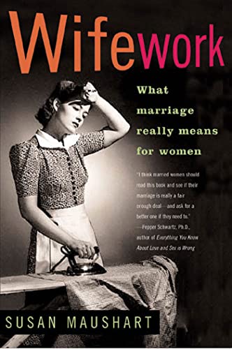 Imagen de archivo de Wifework: What Marriage Really Means for Women a la venta por Wonder Book