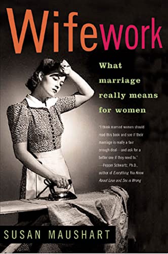 Stock image for Wifework: What Marriage Really Means for Women for sale by Wonder Book