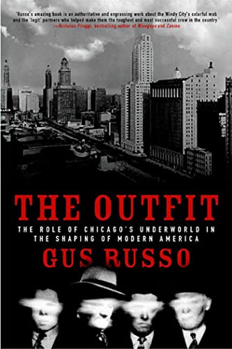 9781582342795: The Outfit: The Role of Chicago's Underworld in the Shaping of Modern America (Illinois)